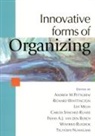 Andrew M Pettigrew, Andrew M M Whittington Pettigrew, Andrew M Whittington Pettigrew, Andrew M. Whittington Pettigrew, Frans A J a J van den Bosch, Frans A J van den Bosch... - Innovative Forms of Organizing