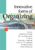 Andrew M Pettigrew, Andrew M Whittington Pettigrew, Andrew M. Whittington Pettigrew, Frans A.J. van den Bosch, Leif Melin, Melin Leif... - Innovative Forms of Organizing
