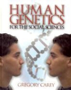 Gregory Carey, Carey Gregory, Gregory Carey - Human Genetics for the Social Sciences