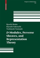 Ryosh Hotta, Ryoshi Hotta, Kiyosh Takeuchi, Kiyoshi Takeuchi, Toshiyuk Tanisaki, Toshiyuki Tanisaki - D-Modules, Perverse Sheaves, and Representation Theory