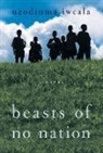 Uzodinma Iweala - Beasts Of No Nation