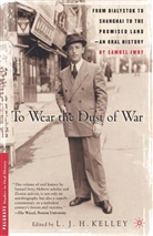 S Iwry, S. Iwry, Samuel Iwry, Kelley, L Kelley, L. Kelley... - To Wear the Dust of War