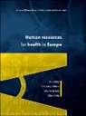 Carl-Ardy Dubois, Carl-Ardy Nolte Dubois, Martin McKee, Ellen Nolte, Carl-Ardy Dubois, Martin McKee... - Human Resources for Health in Europe