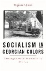 Stephen F. Jones - Socialism in Georgian Colors
