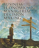Jones, Gary Jones, T Jones, Trefor Jones, Trefor (UMIST Jones, Trevor Jones - Business Economics and Managerial Decision Making