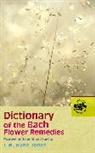 T W Hyne Jones, T. W. Hyne Jones, Thomas Waring Hyne-Jones, T. W. Hyne Jones - Dictionary of the Bach Flower Remedies