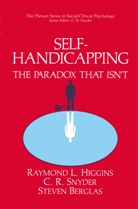 Steven Berglas, Raymond Higgins, Raymond L Higgins, Raymond L. Higgins, C Snyder, C R Snyder... - Self-Handicapping