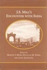 Martin I. Peers Moir, Martin Peers Moir, Martin Moir, Martin I Moir, Martin I. Moir, Douglas Peers... - J.s. Mill''s Encounter With India