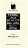 Klaus J. Bade, K. J. Bade, Klaus J. Bade, Bade Klaus J. - Population, Labour and Migration in 19th and 20th Century Germany