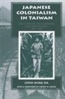 Chih-Ming Ka, Chih-Ming Ka, Sidney W. Mintz - Japanese Colonialism in Taiwan