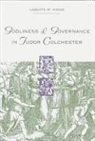 Laquita M. Higgs, Laquita Mae Higgs - Godliness and Governance in Tudor Colchester