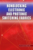 Wojciech Kabacinski - Nonblocking Electronic and Photonic Switching Fabrics