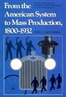 David Hounshell, David (Carnegie Mellon University) Hounshell, David A. Hounshell - From the American System to Mass Production, 1800-1932