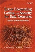 Ga Kabatiansky, Grigori Kabatiansky, Grigorii Kabatiansky, Grigorii (Russian Academy of Sciences Kabatiansky, Grigorii Krouk Kabatiansky, Grigorii Semenov Kabatiansky... - Error Correcting Coding and Security for Data Networks