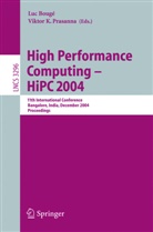 Luc Bouge, Lu Bougé, Luc Bougé, K Prasanna, K Prasanna, Viktor K. Prasanna - High Performance Computing - HiPC 2004