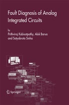 Alo Barua, Alok Barua, Prithvira Kabisatpathy, Prithviraj Kabisatpathy, Satyab Sinha, Satyabroto Sinha - Fault Diagnosis of Analog Integrated Circuits