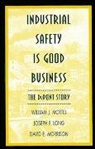 Joseph F Long, Joseph F. Long, Long Joseph F., David E Morrison, David E. Morrison, Morrison David E.... - Industrial Safety Is Good Business