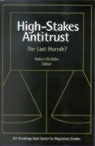 Robert W. Hahn - High-Stakes Antitrust