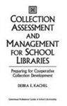 Debra Kachel, Debra E Kachel, Debra E. Kachel - Collection Assessment and Management for School Libraries