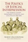 Robert J Kaczorowski, Robert J. Kaczorowski, Robert John Kaczorowski - Politics of Judicial Interpretation