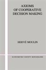 Moulin Hervi, Herve Moulin, Hervi Moulin - Axioms of Cooperative Decision Making