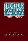 Arthur Levine, Arthur (The Woodrow Wilson National Fellow Levine, Arthur Levine - Higher Learning in America, 1980-2000