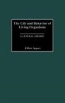 Elliott Jaques - The Life and Behavior of Living Organisms
