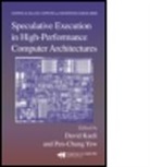 David Kaeli, David (Northeastern University Kaeli, David Yew Kaeli, David Kaeli, David (Northeastern University Kaeli, Kaeli David... - Speculative Execution in High Performance Computer Architectures