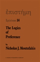 N J Moutafakis, N. J. Moutafakis, N.J. Moutafakis - The Logics of Preference