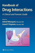 A Mozayani, Ashraf Mozayani, L Raymon, Lionel P. Raymon, Ashraf Mozayani, Lionel Raymon... - Handbook Of Drug Interactions