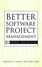 Lewin, M Lewin, Marsha D. Lewin, Marsha D. (Mdl Associates) Lewin, LEWIN MARSHA D, Lewin Marsha D. - Better Software Project Management