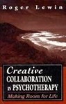 Roger Lewin, Roger A. Lewin - Creative Collaboration in Psychotherapy