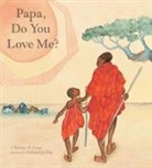 Faros, Barbara M Joose, Barbara M. Joosse, Lavallee Joosse, Joosse Barbara M., Barbara Lavallee - Papa, Do You Love Me?