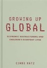 Katz, Cindi Katz - Growing Up Global