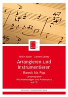 Carsten Gerlitz, Ulric Kaiser, Ulrich Kaiser - Arrangieren und Instrumentieren, m. 1 CD-ROM