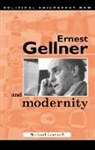 Michael Lessnoff, Michael H. Lessnoff - Ernest Gellner and Modernity