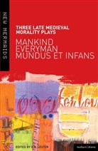 Lester, G A Lester, G. A. Lester, G.A. Lester, G. A. Lester, G.A. Lester... - Three Late Medieval Morality Plays: Everyman, Mankind Mundus et