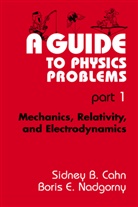 Sidney Cahn, Sidney B Cahn, Sidney B. Cahn, Boris E Nadgorny, Boris E. Nadgorny, C. N. Yang - A Guide to Physics Problems