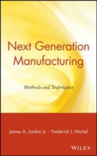 Ja Jordan, James Jordan, James A Jordan, James A. Jordan, James A. Jr. Jordan, James A. Michel Jordan... - Next Generation Manufacturing