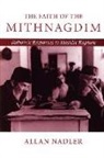 Allan Nadler - The Faith of the Mithnagdim