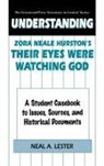 Neal Lester, Neal A. Lester, Lester Neal - Understanding Zora Neale Hurston's 'Their Eyes Were Watching God'
