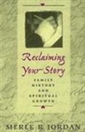 Merle Jordan, Merle R. Jordan - Reclaiming Your Story