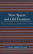 Salma A. Nageeb, Salma Ahmed Nageeb - New Spaces and Old Frontiers