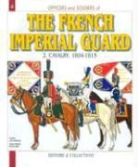 Jean Andre Jouineau, André Jouineau, ANDRE JOUINEAU  JEAN, Jean-Marie Mongin, Andre Jouineau, Jean-Marie Mongin - FRENCH IMPERIAL GUARD VOL.2 (GB)