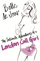 Belle De Jour, Belle de Jour, Belle De Jour, X X - Intimate Adventures of a London Call Girl -The-