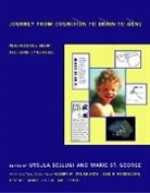 Ursula Bellugi, Albert M. Galaburda, Marie St.George, Ursula Bellugi, Marie St George, Marie St. George... - Journey from Cognition to Brain to Gene