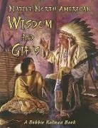 Bobbie Kalman, Niki Walker - Native North American Wisdom and Gifts