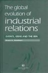 Bruce E. Kaufman - The Global Evolution of Industrial Relations