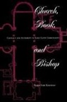 Peter I. Kaufam, Peter Kaufman, Peter Iver Kaufman - Church, Book, and Bishop