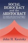 John H. Kautsky, John H. Kautsky - Social Democracy and Aristocracy